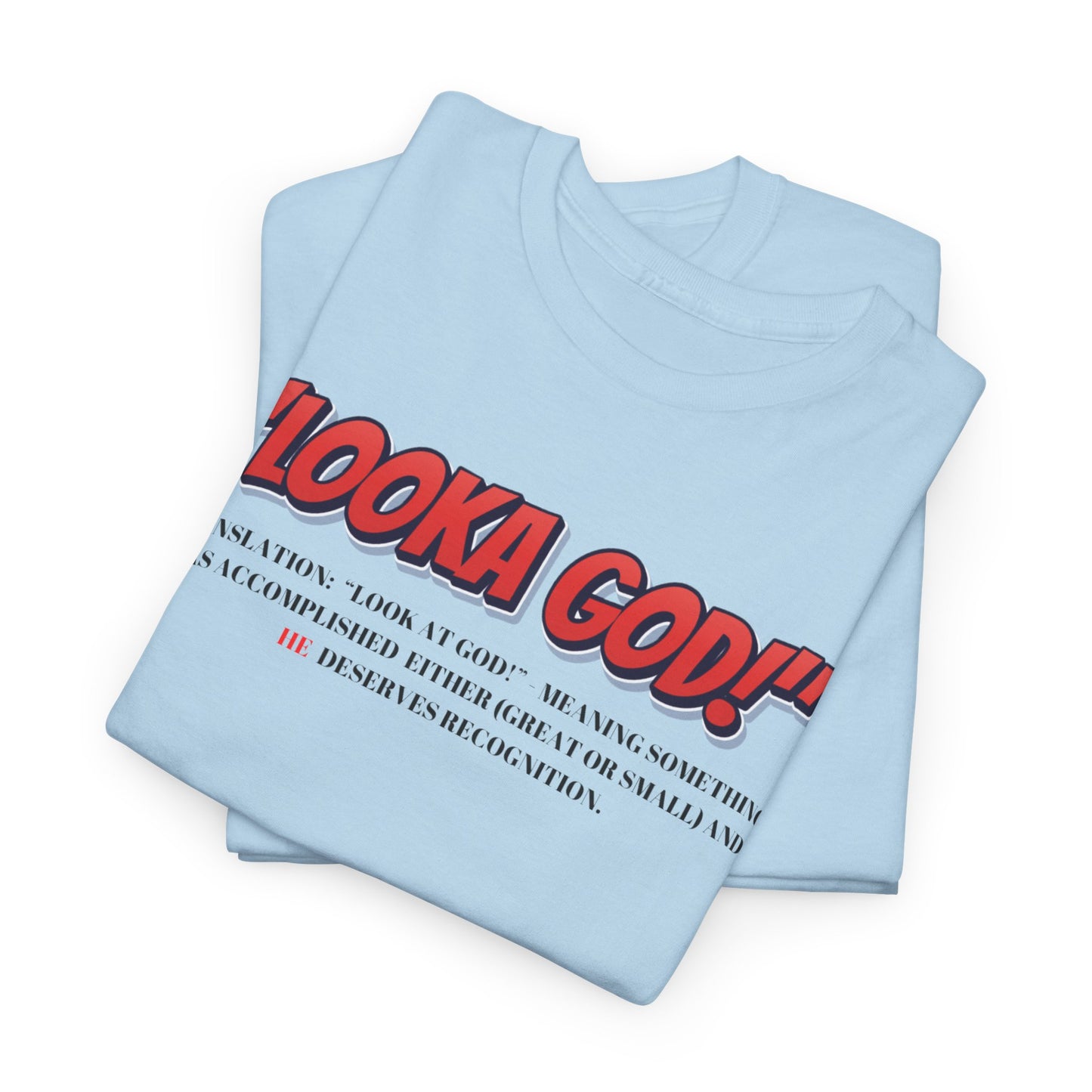 Inspirational Unisex Heavy Cotton Tee - "Looka God!" Motivational Apparel