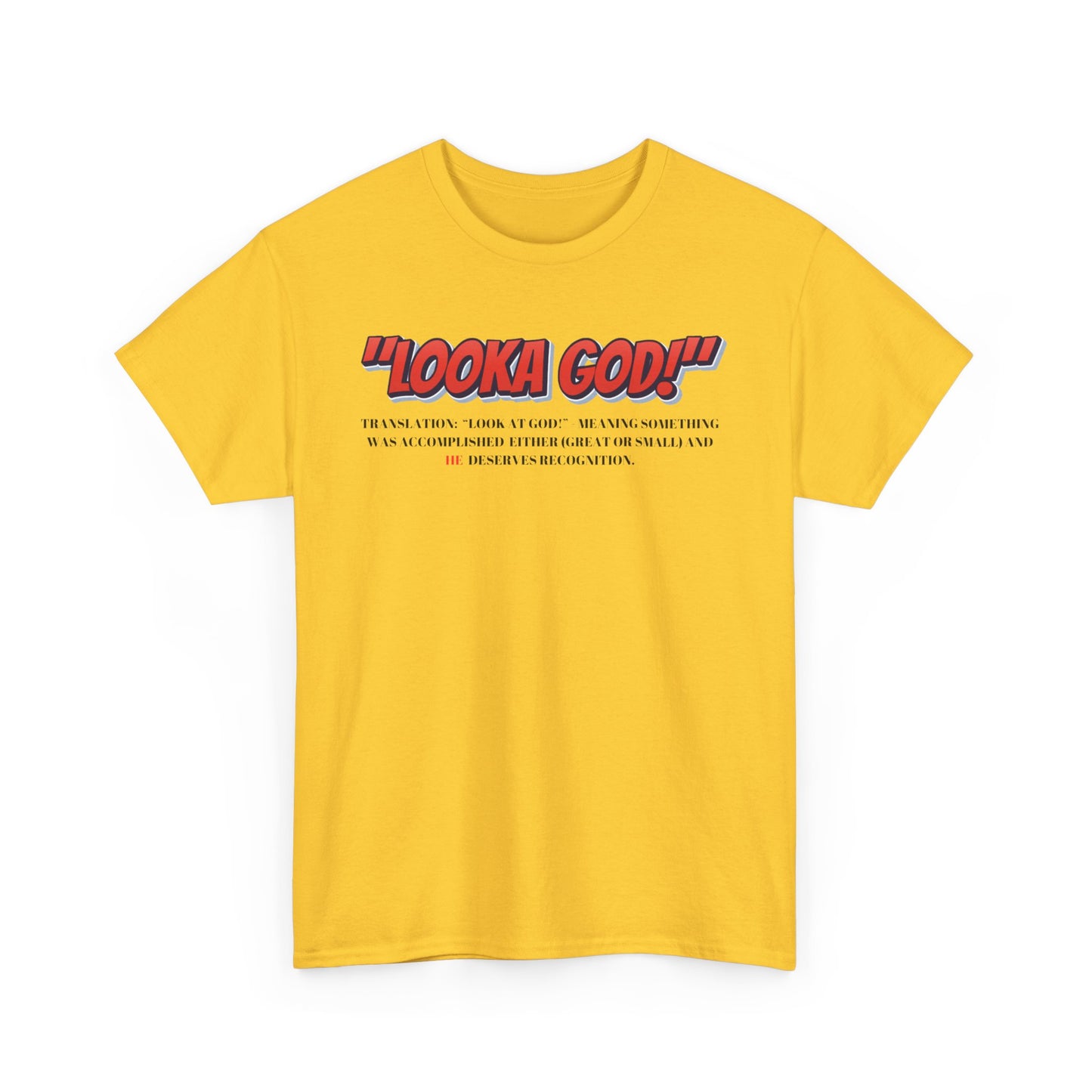 Inspirational Unisex Heavy Cotton Tee - "Looka God!" Motivational Apparel