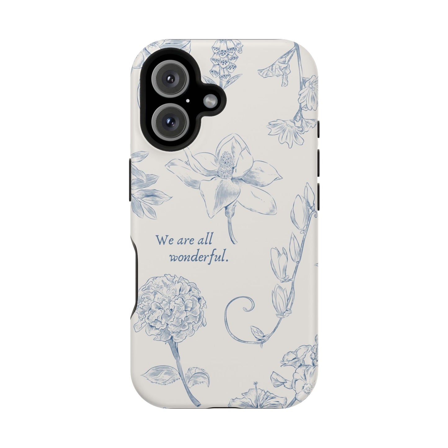 We are all wonderful- Inspirational Floral Design Tough MAGNETIC Phone Case
