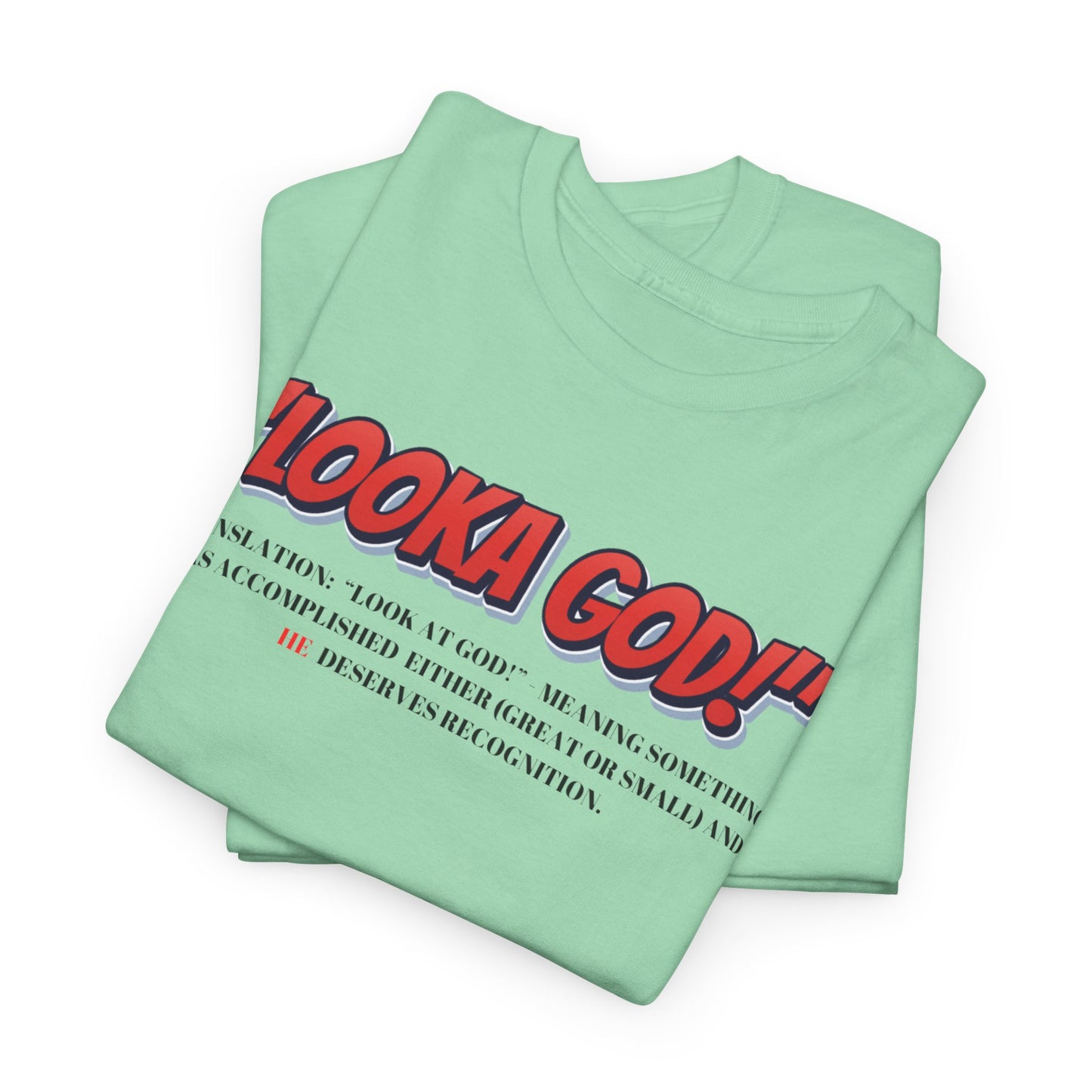 Inspirational Unisex Heavy Cotton Tee - "Looka God!" Motivational Apparel