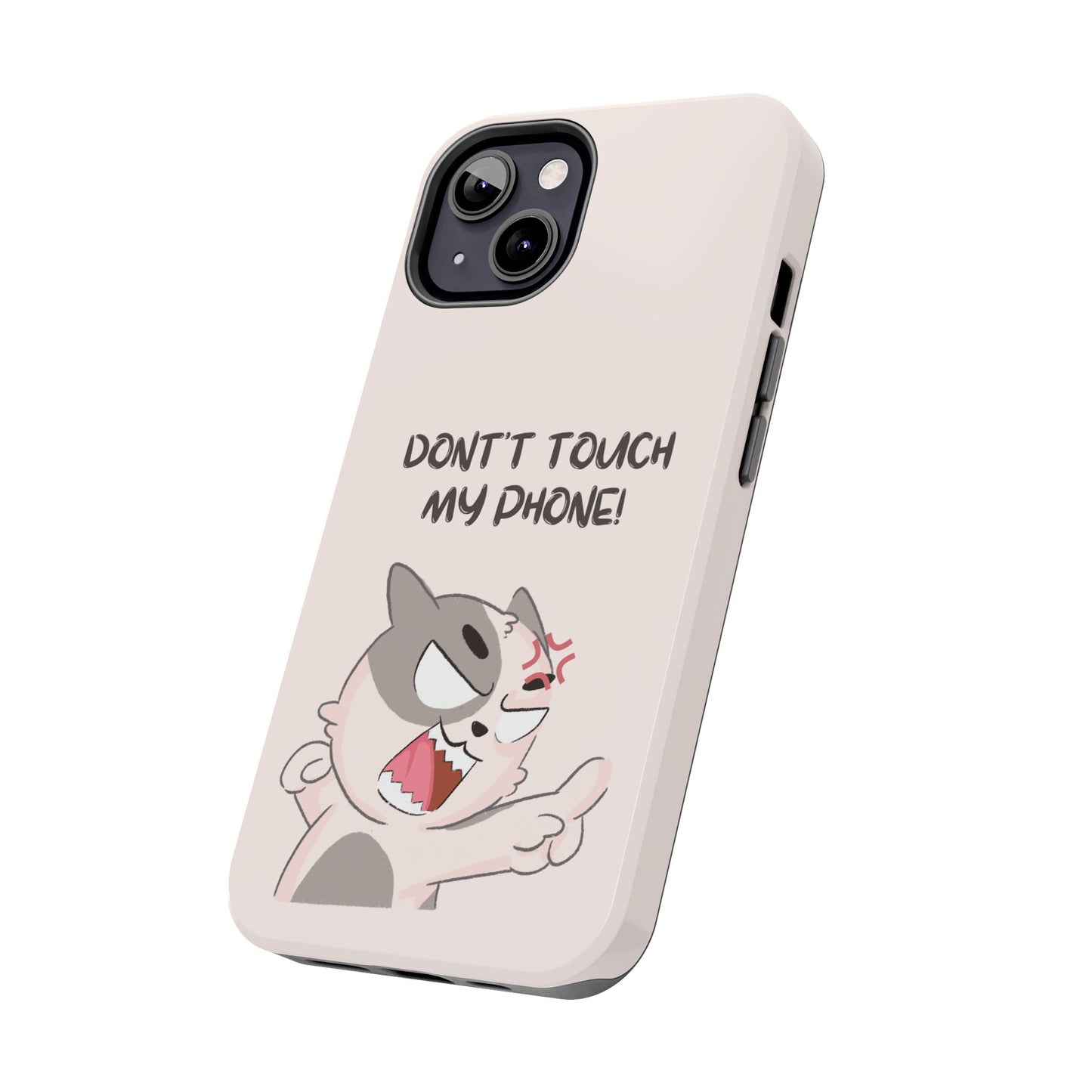 Funny Cat - Don't Touch My Phone! Tough Phone Case