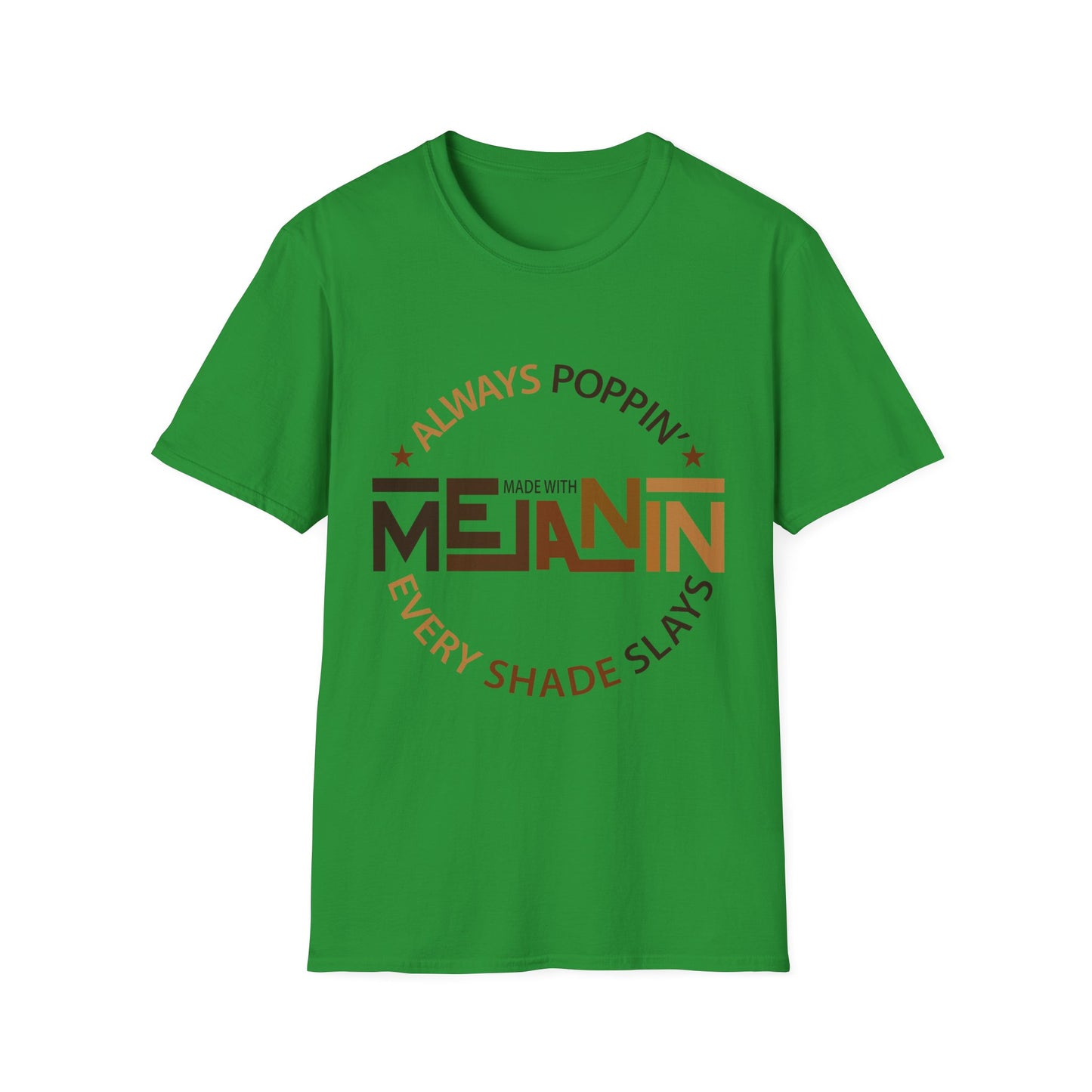 Melanin Pride UnisexT-Shirt - Always Poppin' Every Shade Slays
