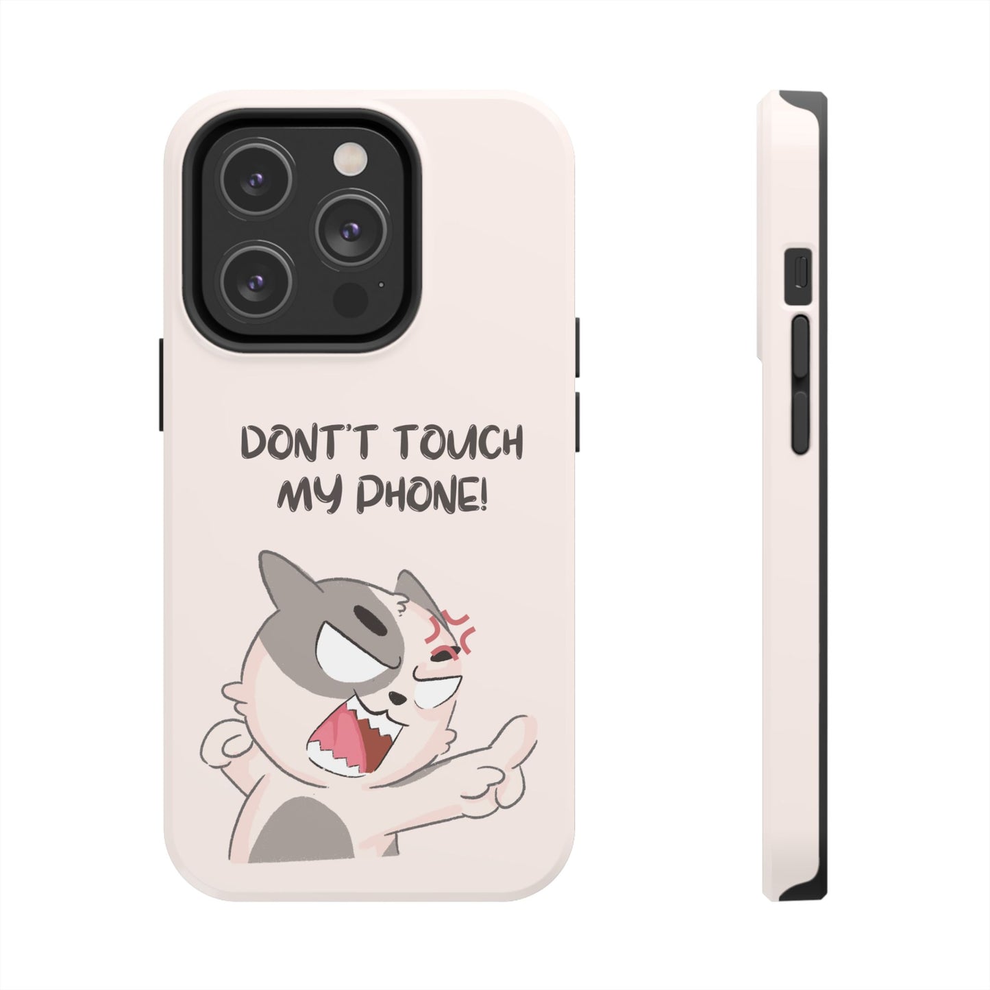 Funny Cat - Don't Touch My Phone! Tough Phone Case
