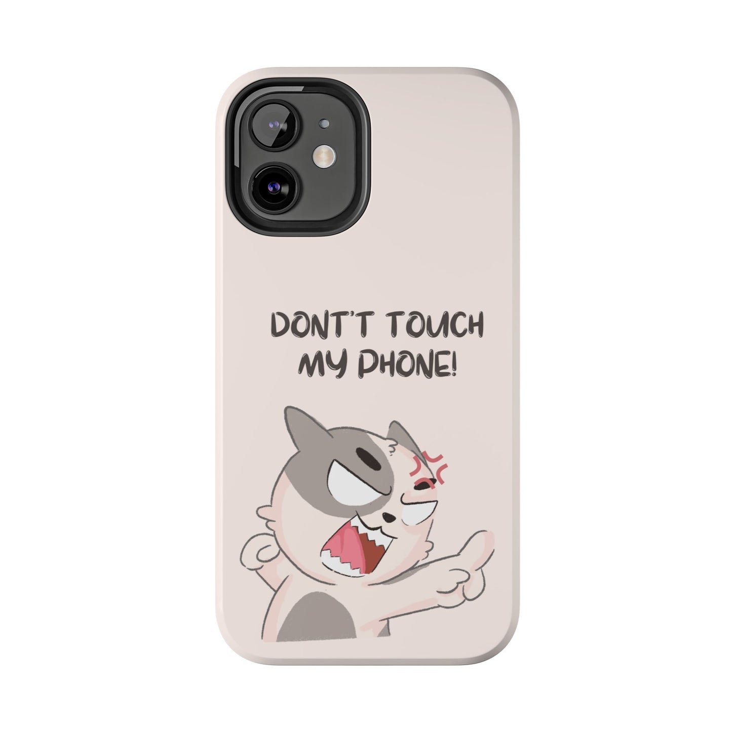 Funny Cat - Don't Touch My Phone! Tough Phone Case