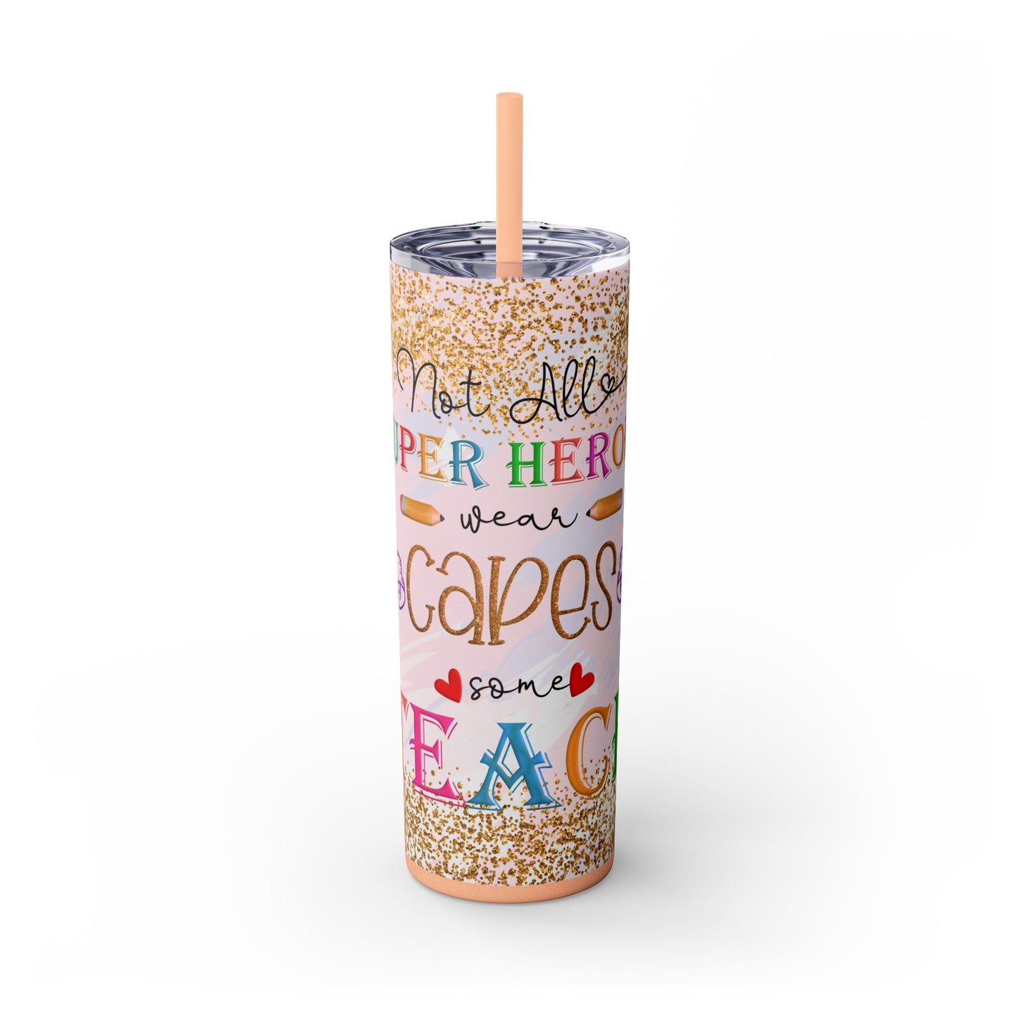 'Not All Super Heroes Wear Capes' Teacher 20 oz Tumbler