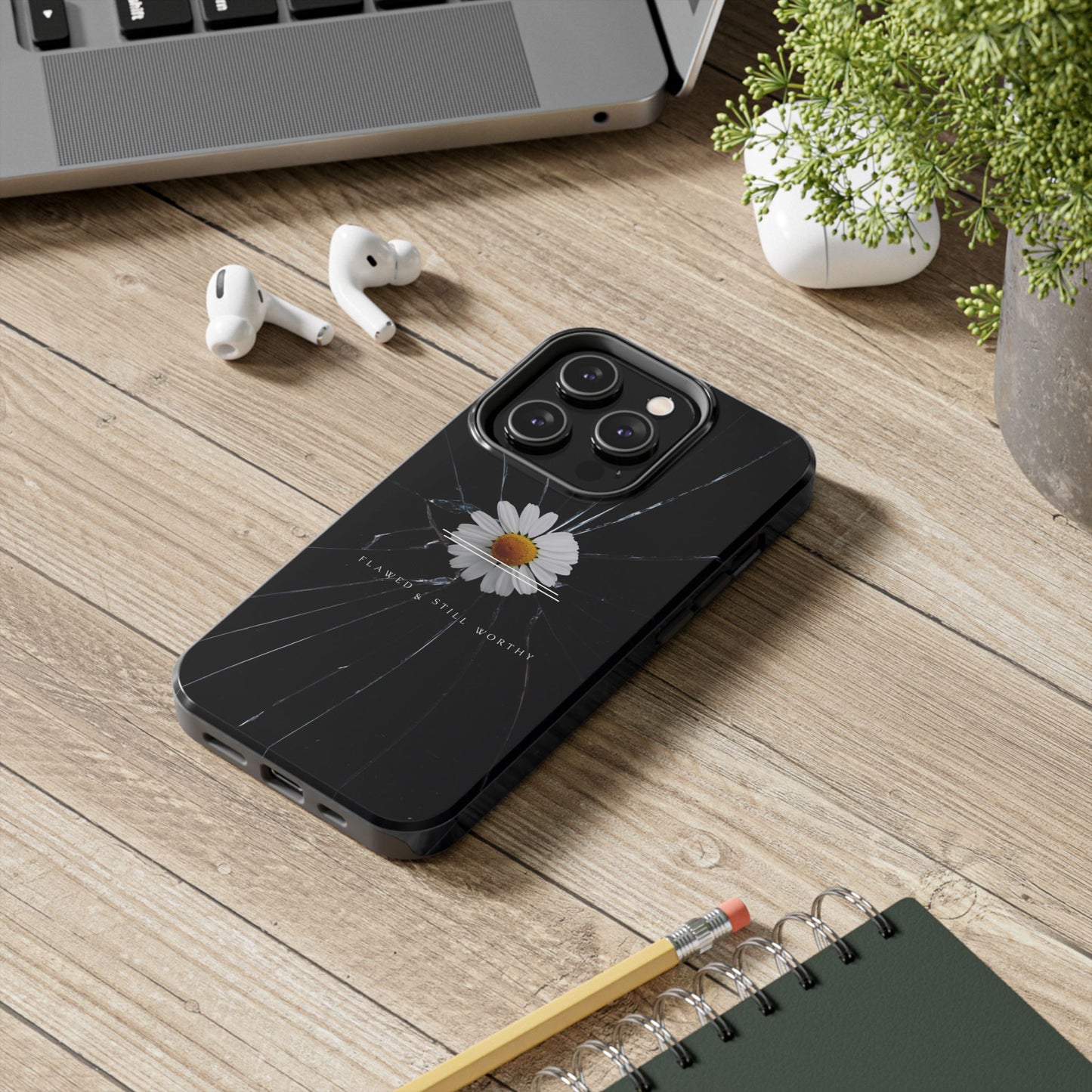 Flawed But Still Worthy Phone Case - Tough Cases, Inspirational Gift, Floral Design, Self-Love