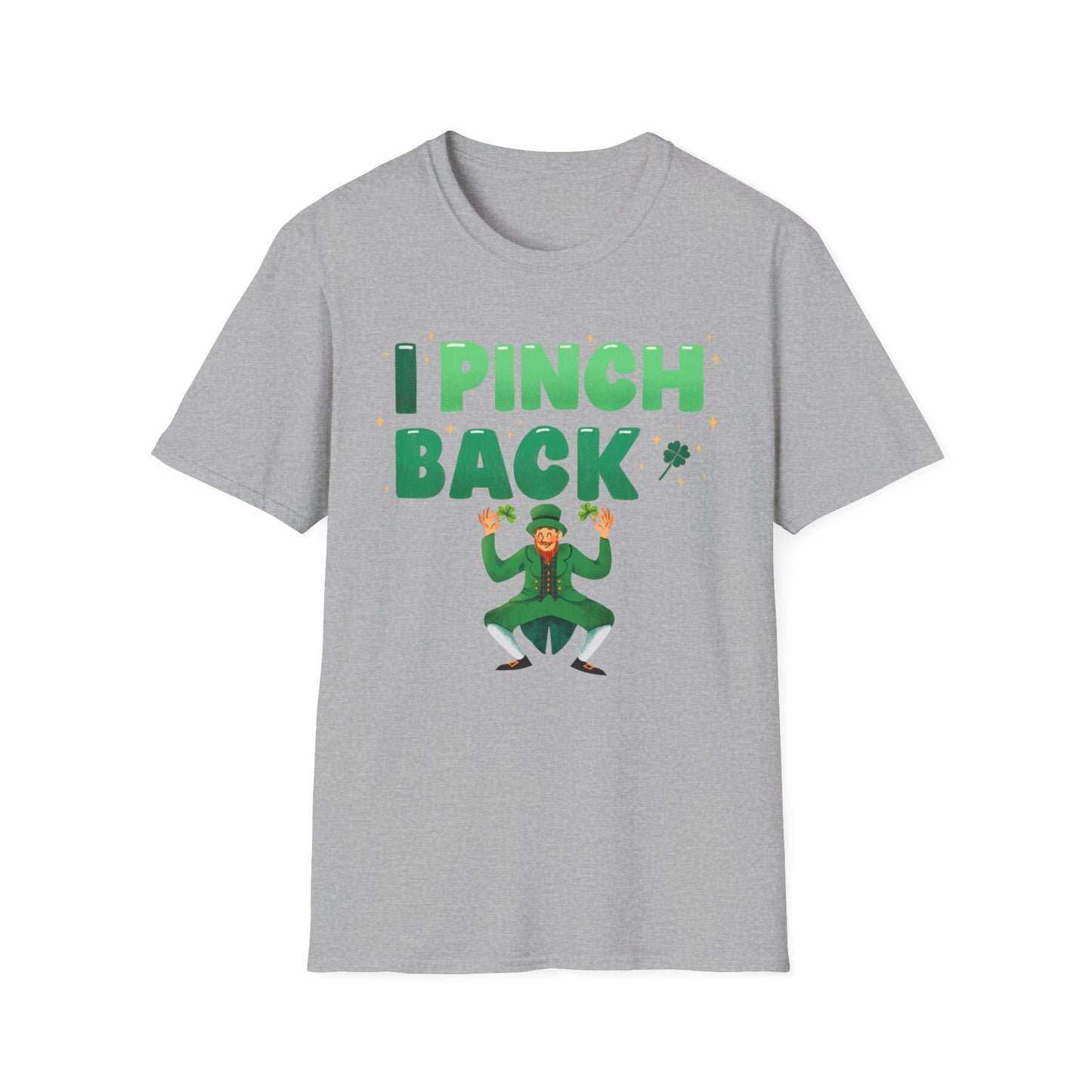 Funny St. Patrick's Day Unisex T-Shirt - "I Pinch Back"