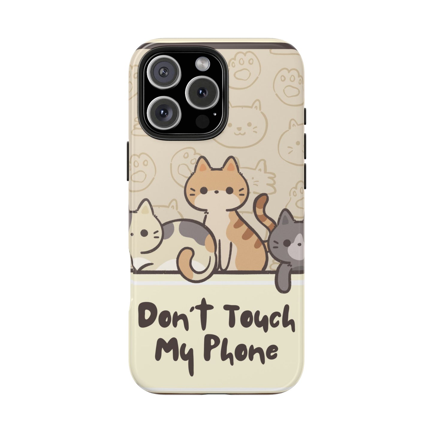 Cute Cat Tough Phone Case - Don’t Touch My Phone!