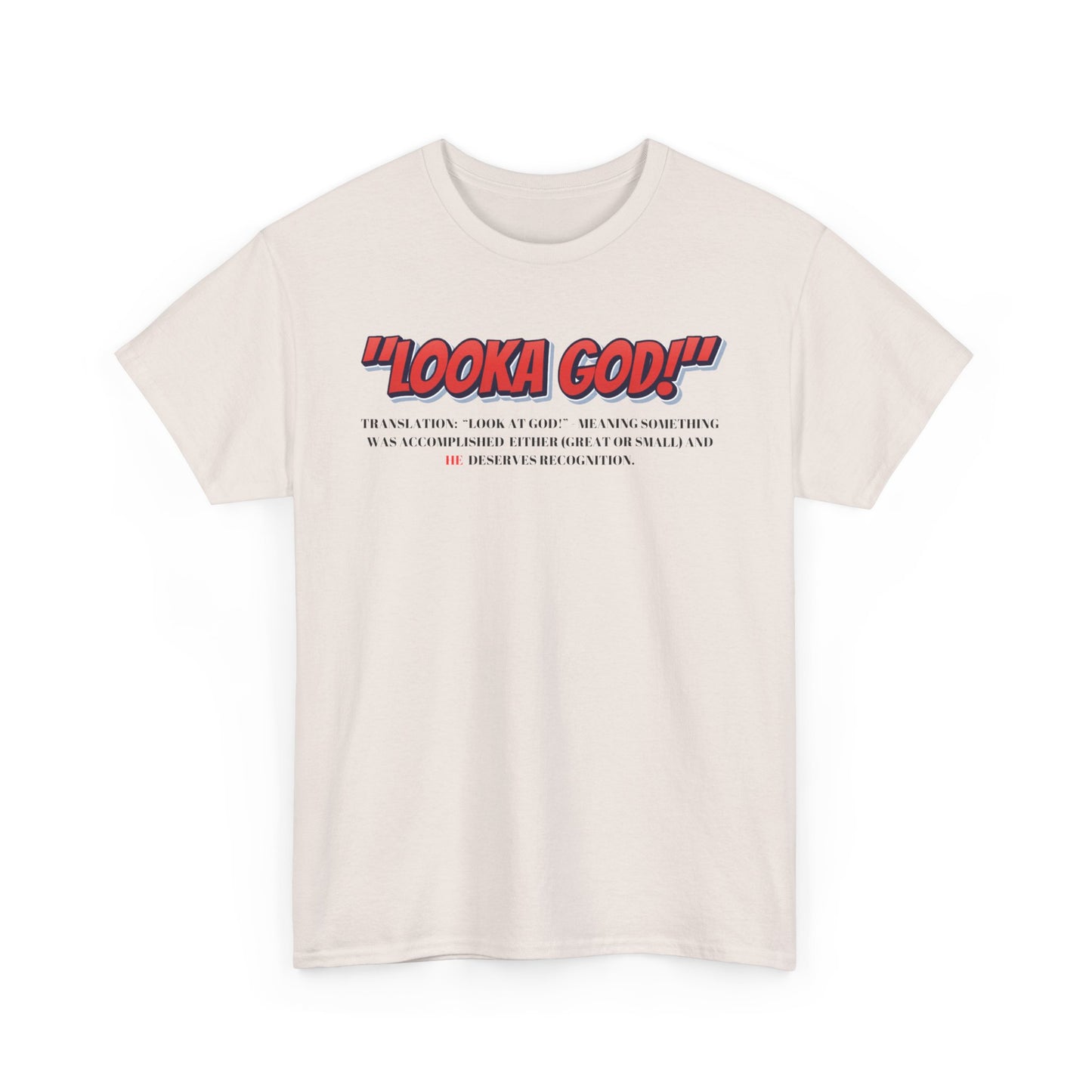 Inspirational Unisex Heavy Cotton Tee - "Looka God!" Motivational Apparel