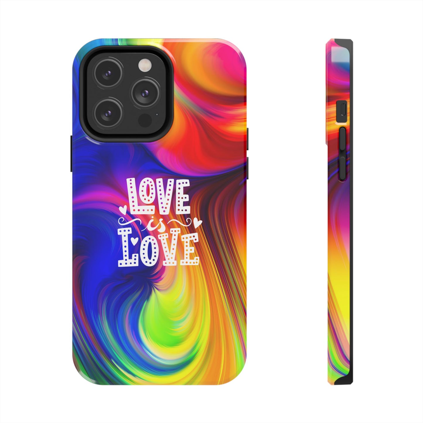 LOVE IS LOVE Colorful Love, Pride Tough Phone Case