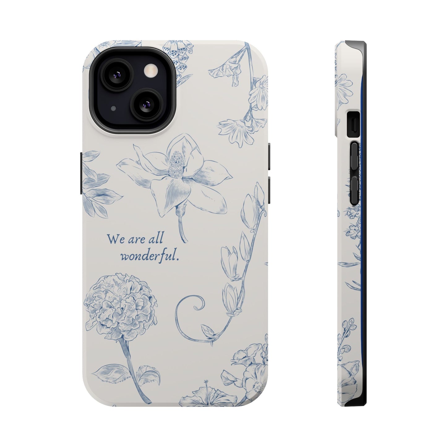 We are all wonderful- Inspirational Floral Design Tough MAGNETIC Phone Case