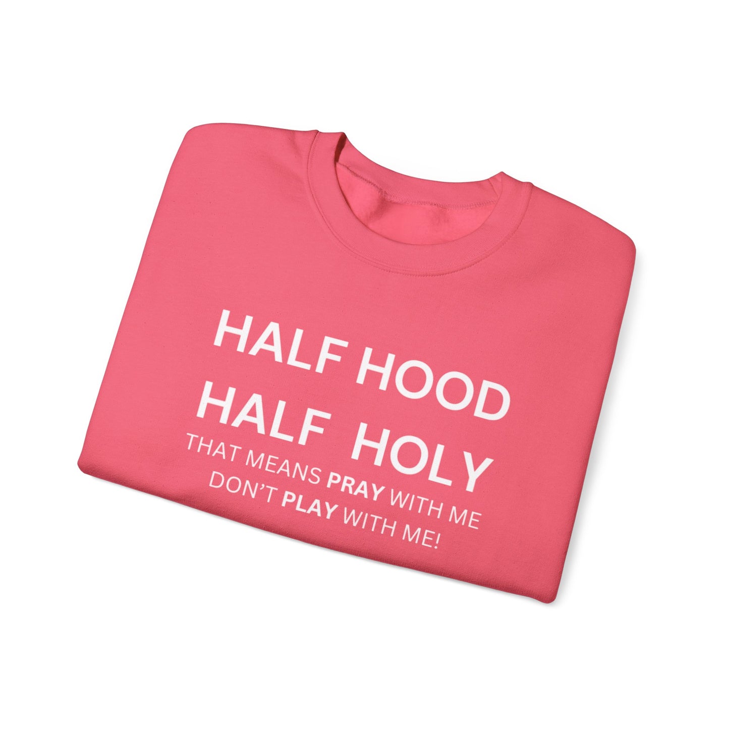 Half Hood, Half Holy Sweatshirt Unisex Heavy Blend Sweatshirt