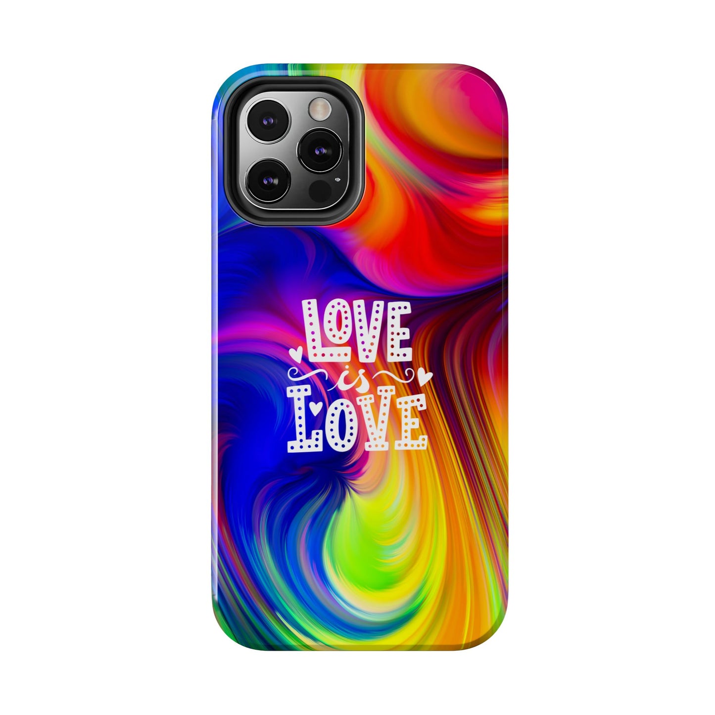 LOVE IS LOVE Colorful Love, Pride Tough Phone Case