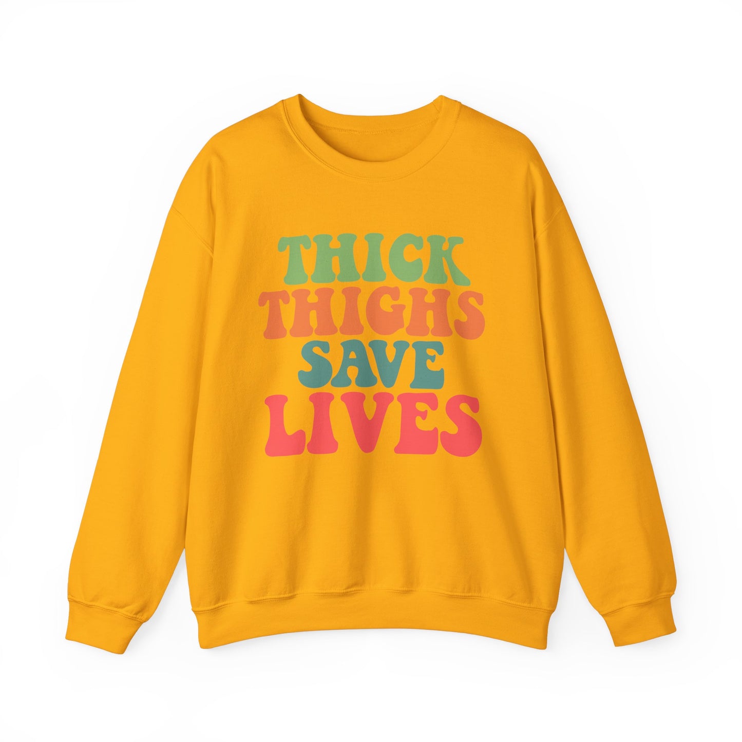 Thick Thighs Save Lives Sweatshirt