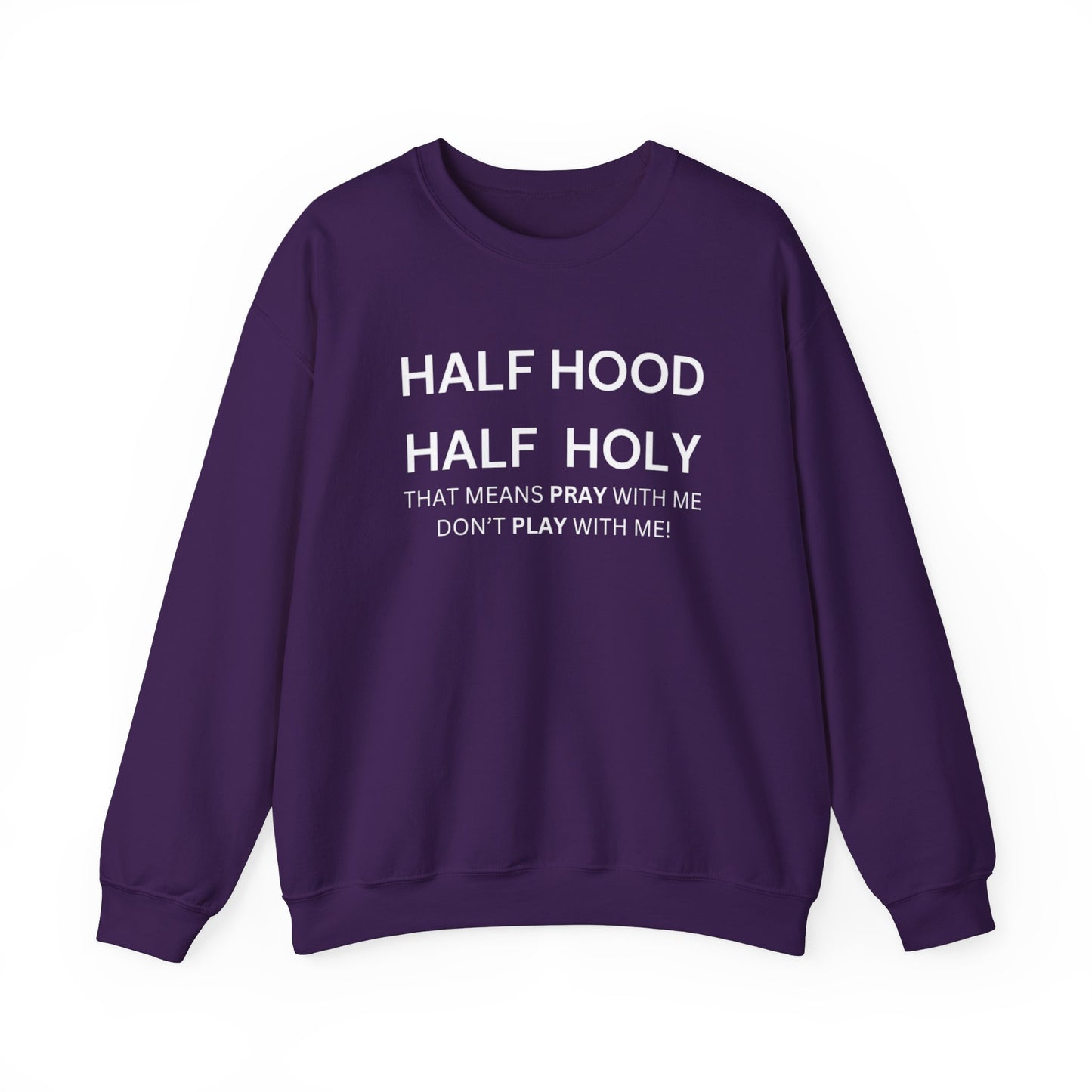 Half Hood, Half Holy Sweatshirt Unisex Heavy Blend Sweatshirt