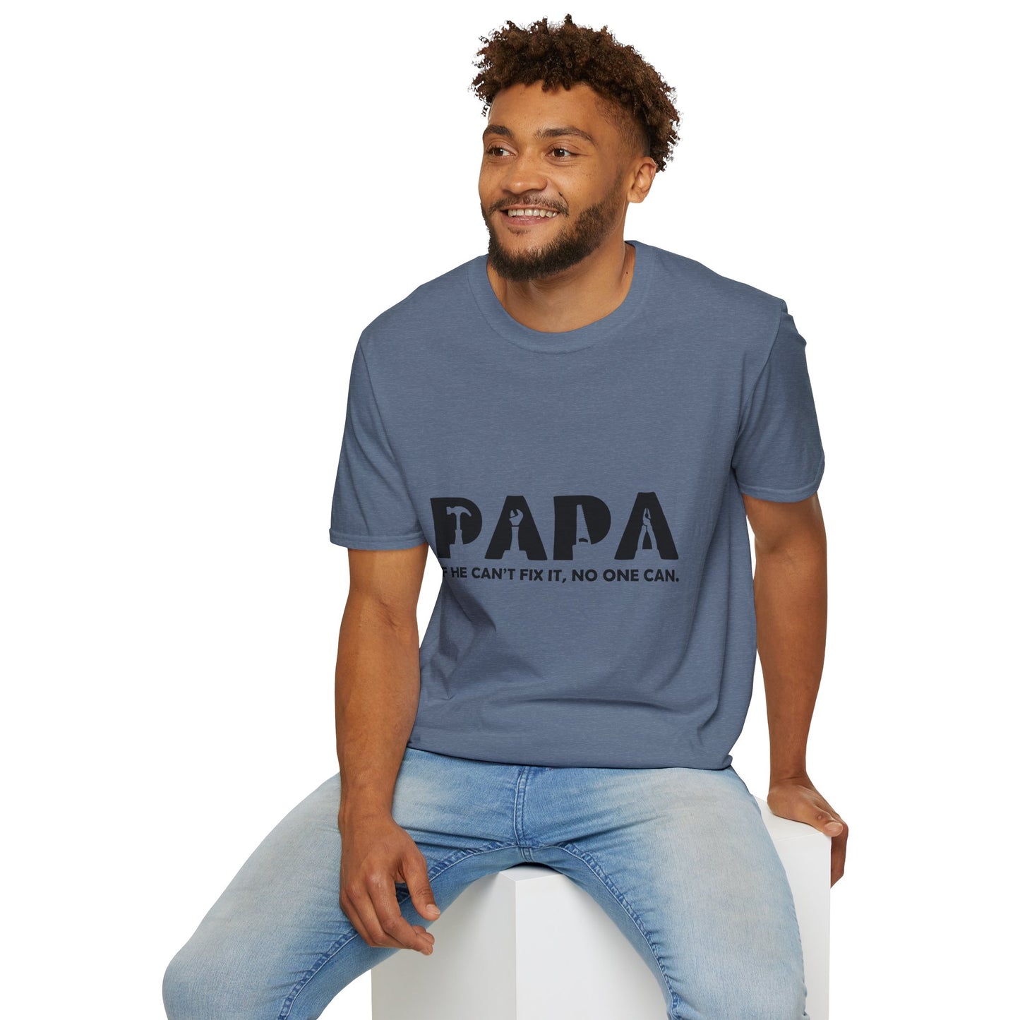 Funny Dad T-Shirt - "Papa IF HE CAN'T FIX IT, NO ONE CAN"