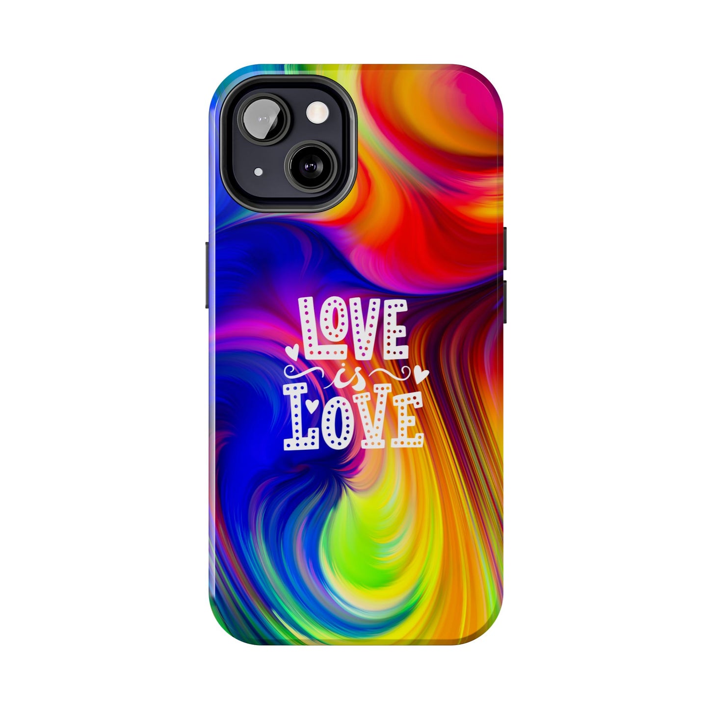 LOVE IS LOVE Colorful Love, Pride Tough Phone Case