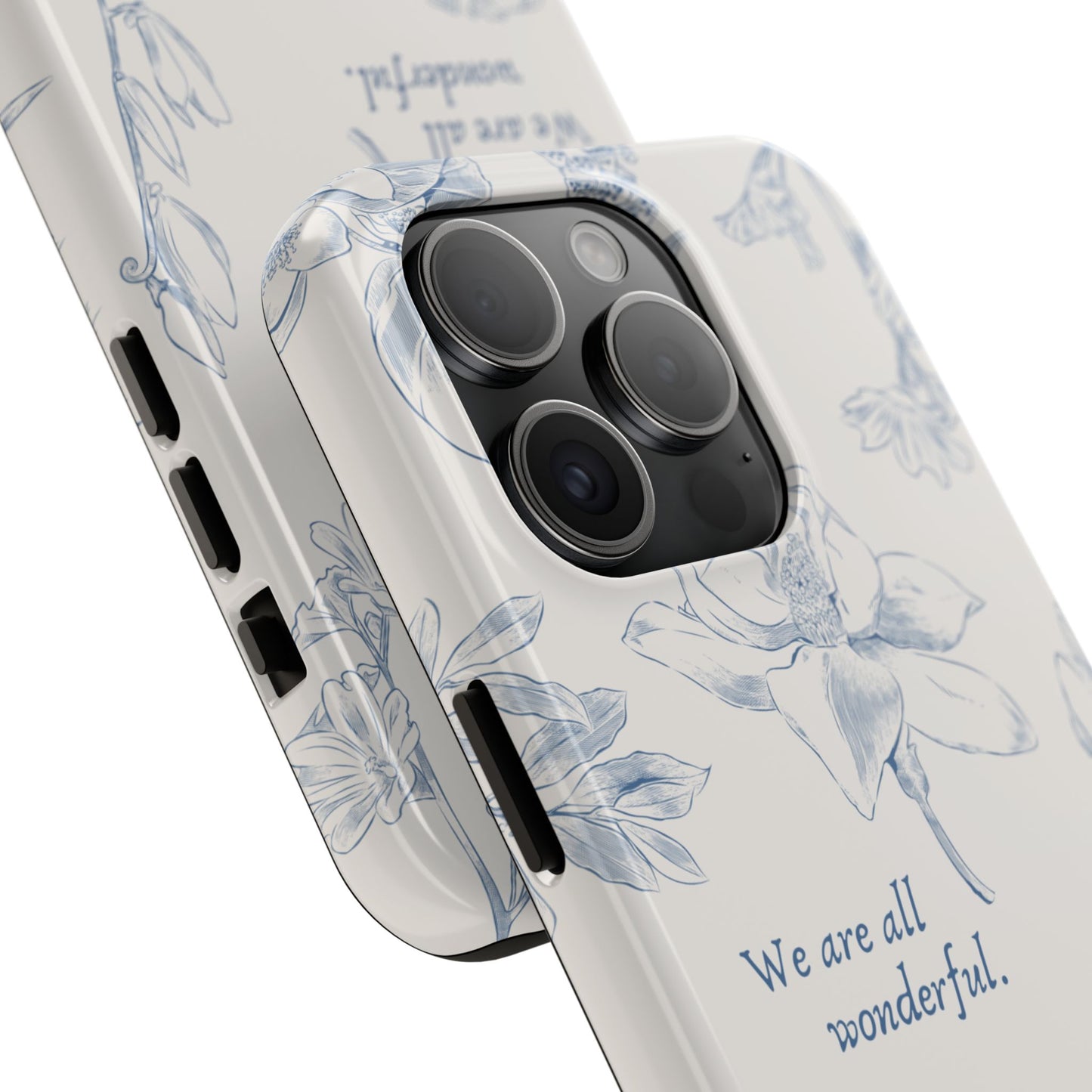 We are all wonderful- Inspirational Floral Design Tough Phone Case