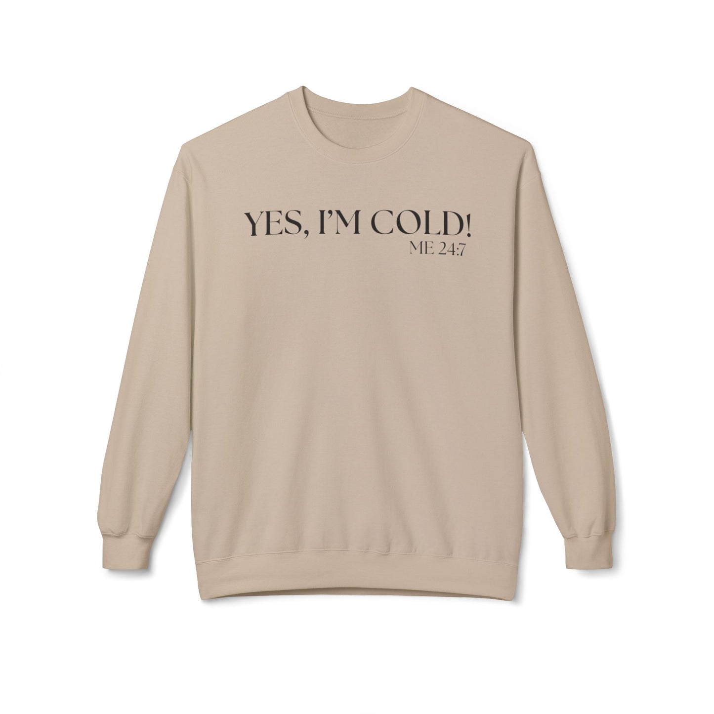 Funny Cold Weather Sweatshirt - 'YES, I'M COLD' Crewneck