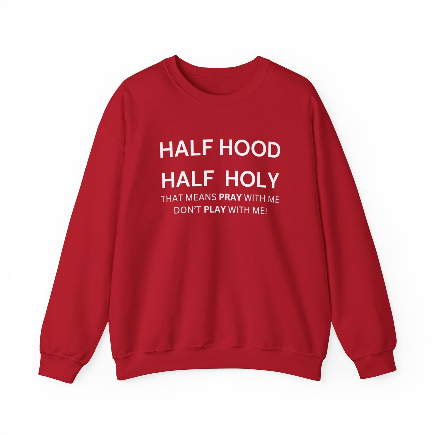 Half Hood, Half Holy Sweatshirt Unisex Heavy Blend Sweatshirt