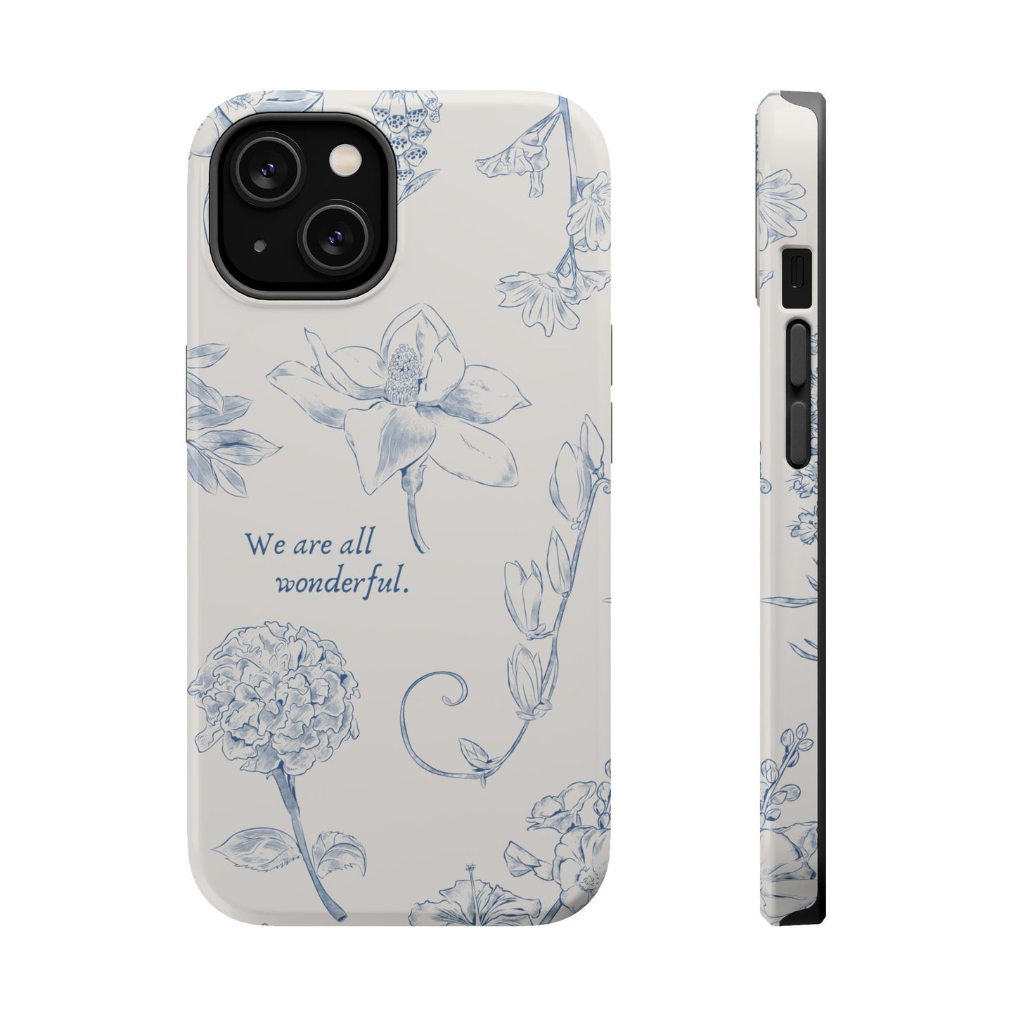 We are all wonderful- Inspirational Floral Design Tough MAGNETIC Phone Case