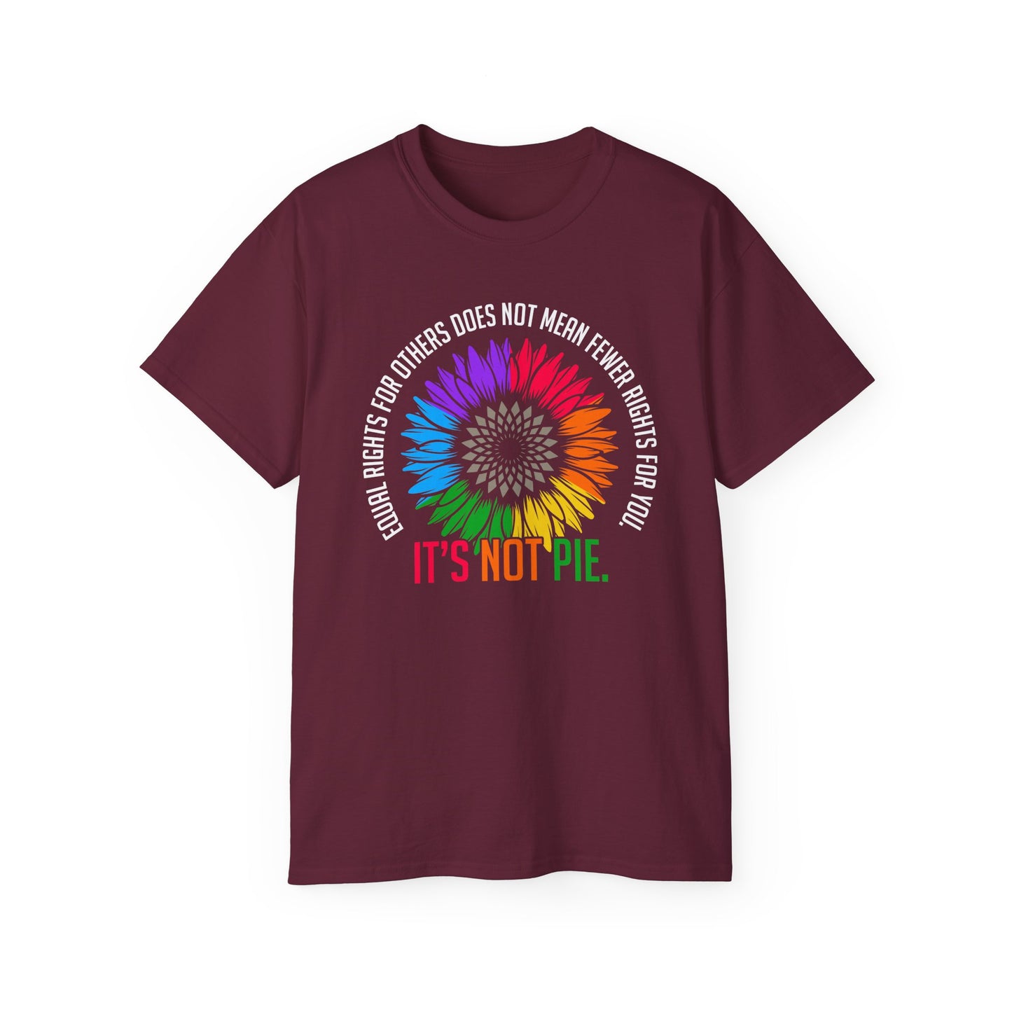 Pride Tee - 'It's Not Pie' - Equality Celebration Shirt