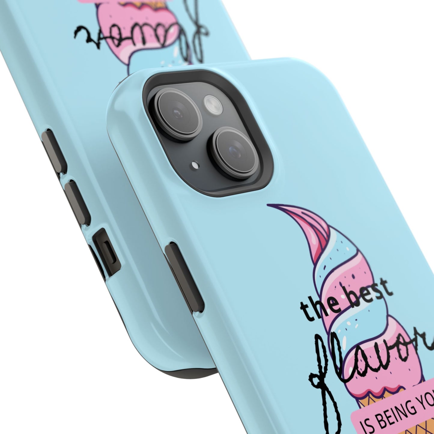 The Best Flavor is being you! Ice Cream MAGNETIC Tough Phone Case