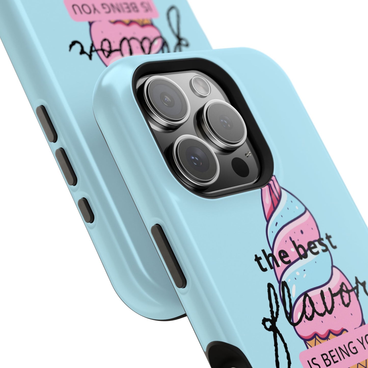 The Best Flavor is being you! Ice Cream MAGNETIC Tough Phone Case