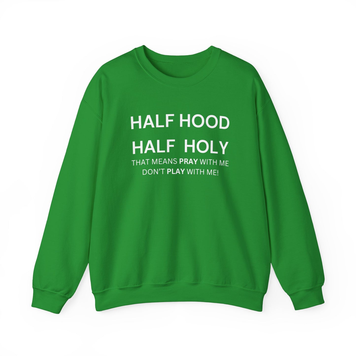 Half Hood, Half Holy Sweatshirt Unisex Heavy Blend Sweatshirt