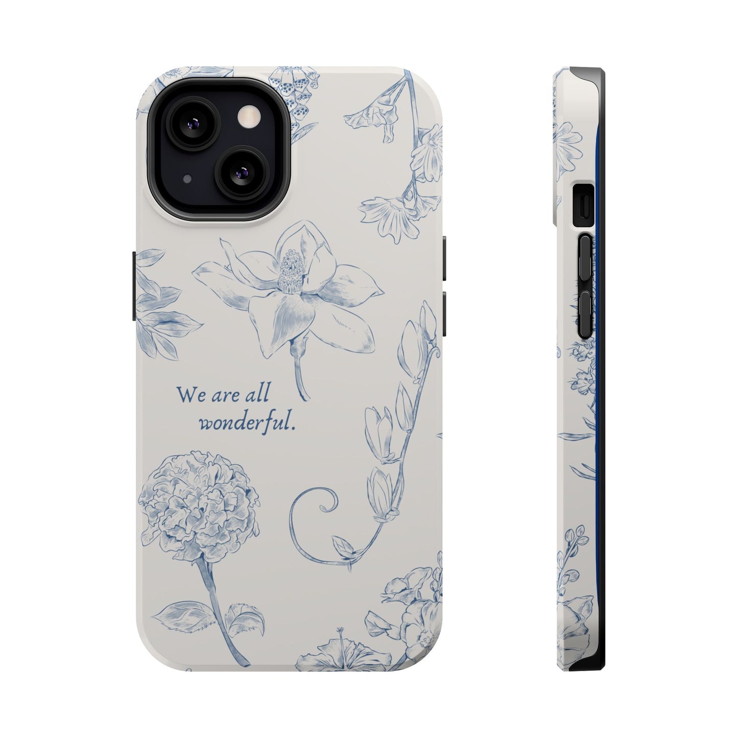 We are all wonderful- Inspirational Floral Design Tough MAGNETIC Phone Case