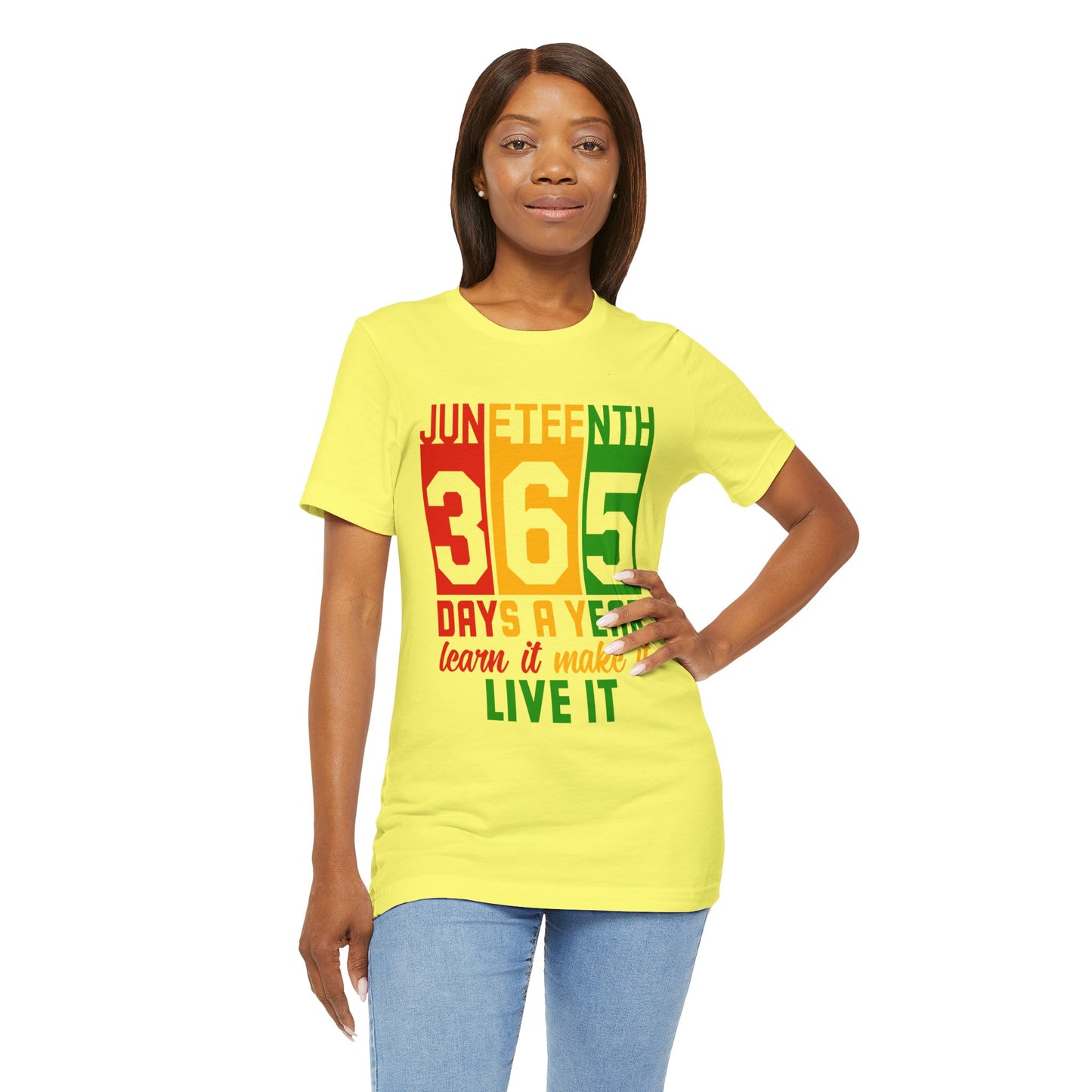 Juneteenth -365 Days, Learn it, Make it, Live it Unisex Short Sleeve Tee