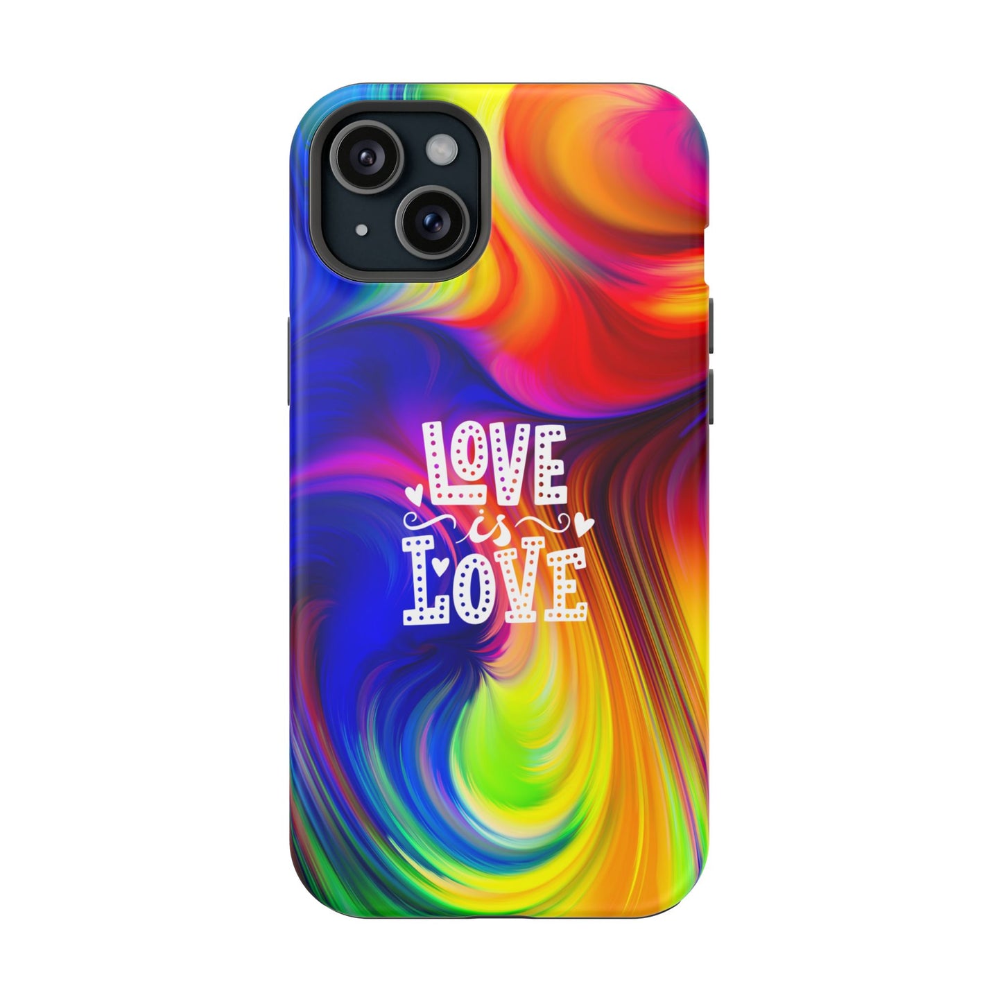 LOVE IS LOVE Colorful Love, Pride Tough Phone Case