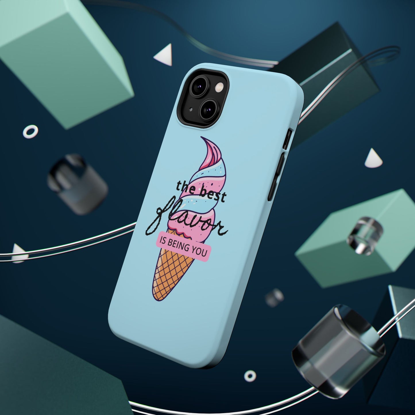 The Best Flavor is being you! Ice Cream MAGNETIC Tough Phone Case