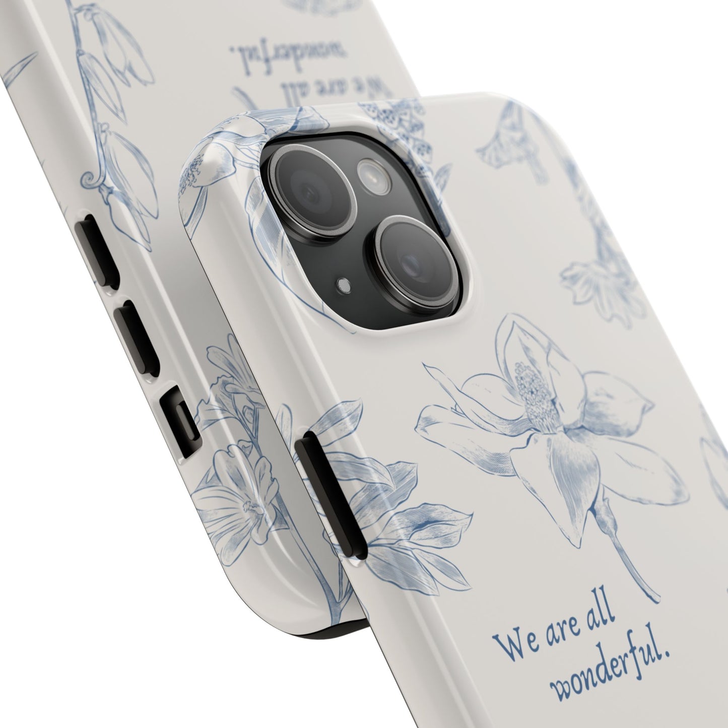 We are all wonderful- Inspirational Floral Design Tough Phone Case
