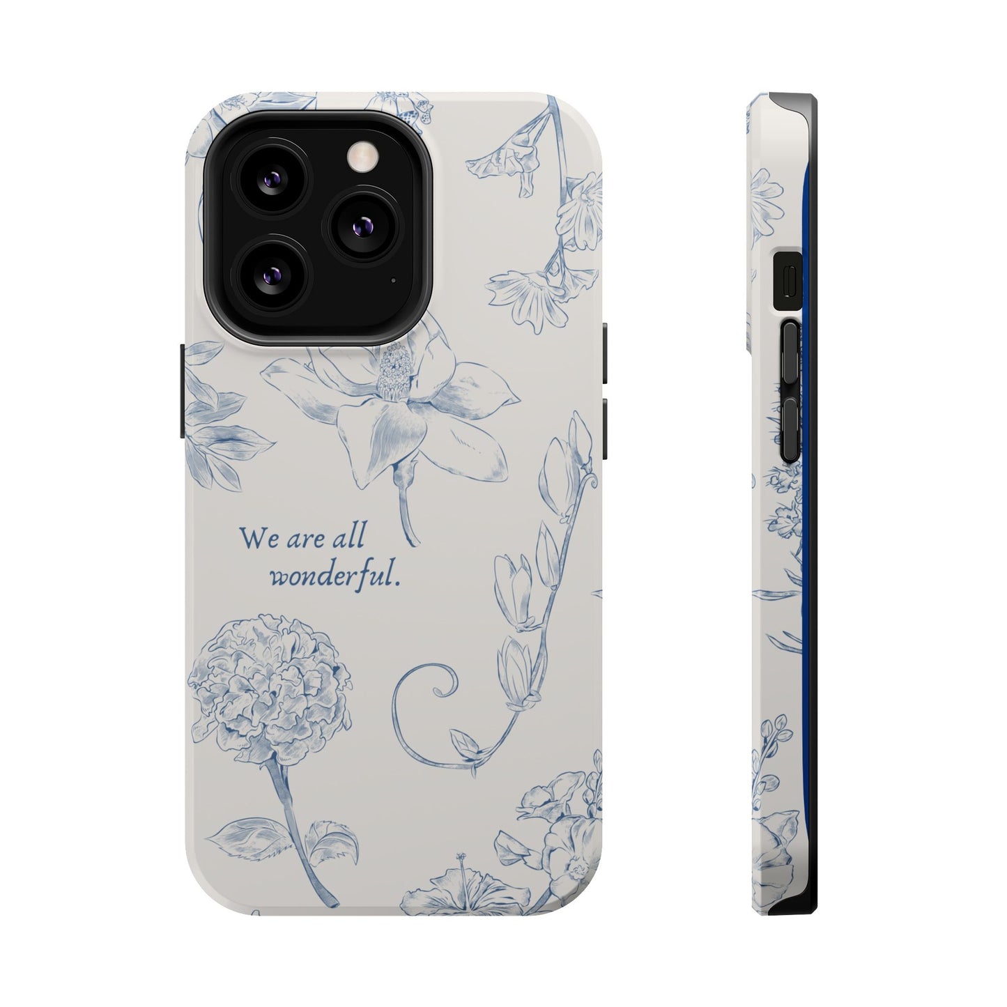 We are all wonderful- Inspirational Floral Design Tough MAGNETIC Phone Case