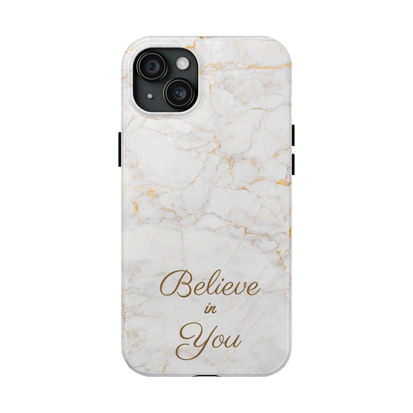 Elegant Motivational, Inspirational - Believe in You, Tough Phone Case