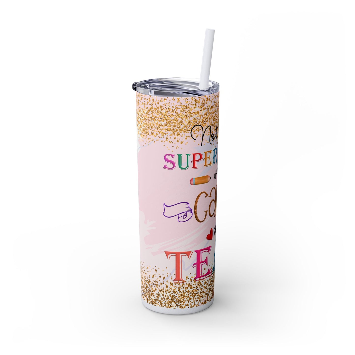 'Not All Super Heroes Wear Capes' Teacher 20 oz Tumbler