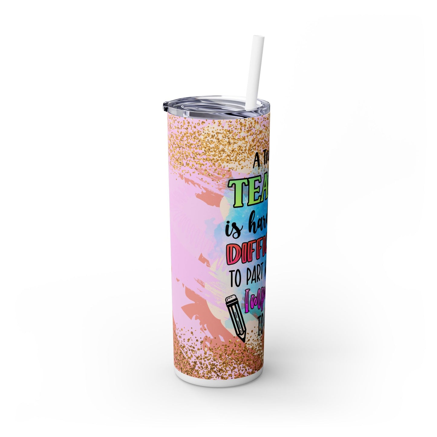 Glitter Teacher Appreciation Skinny Tumbler with Straw - Perfect Gift for Educators