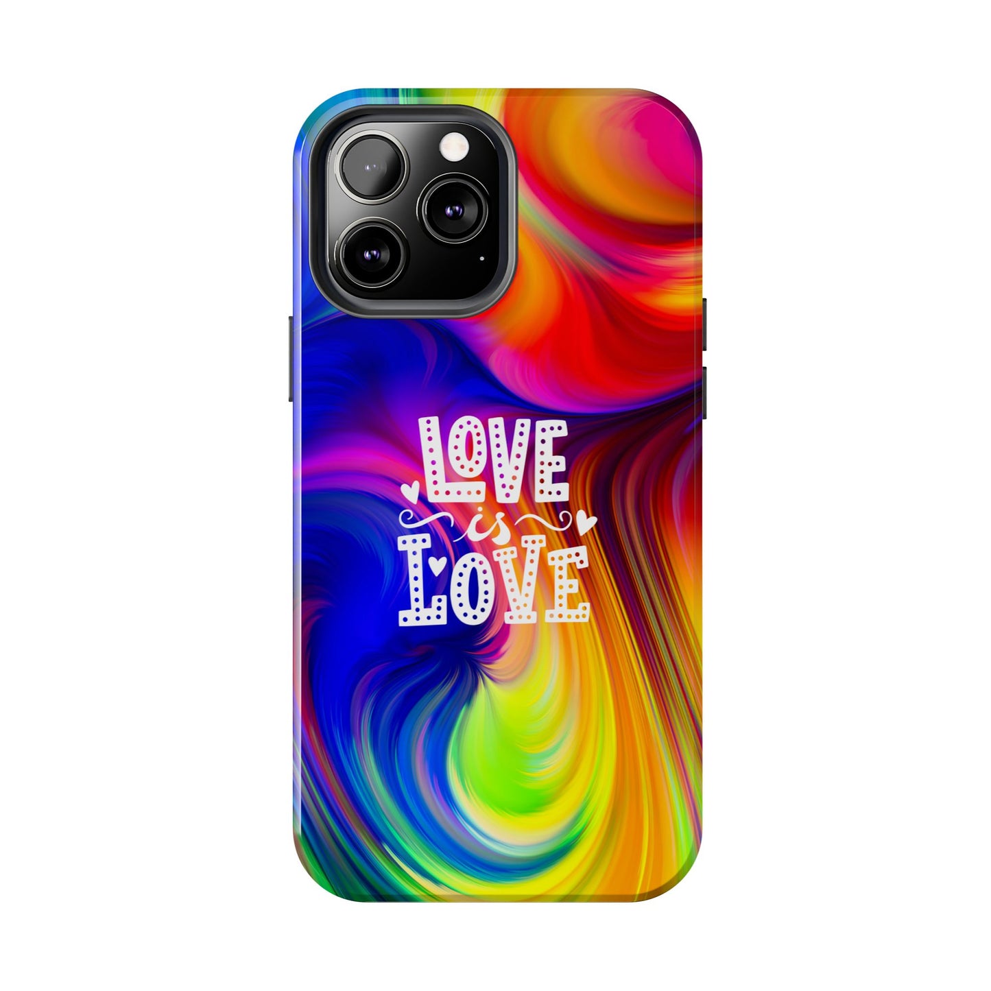 LOVE IS LOVE Colorful Love, Pride Tough Phone Case