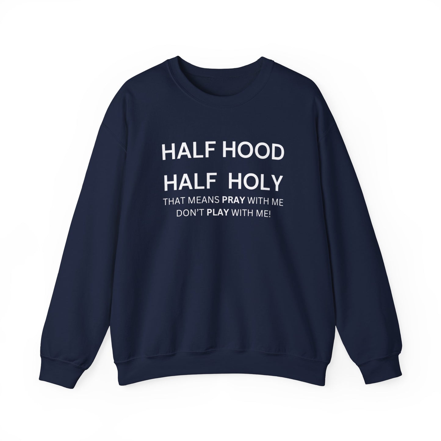 Half Hood, Half Holy Sweatshirt Unisex Heavy Blend Sweatshirt
