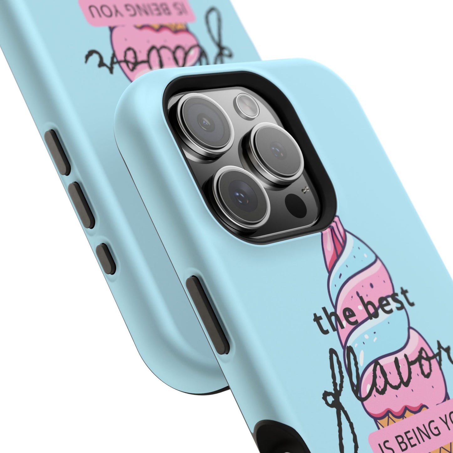 The Best Flavor is being you! Ice Cream MAGNETIC Tough Phone Case