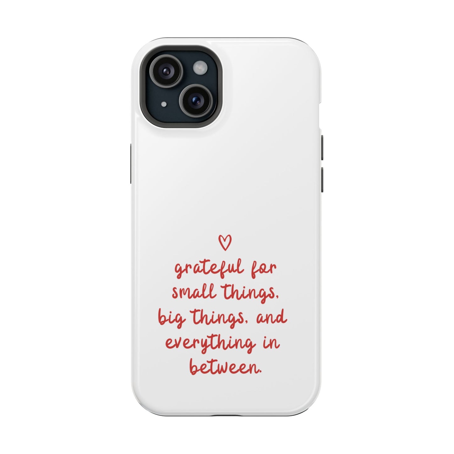 Grateful Small Things Magnetic Phone Case, Inspirational Phone Cover, Unique Gift, Everyday Reminder, Custom Tough Cases, Phone Protection