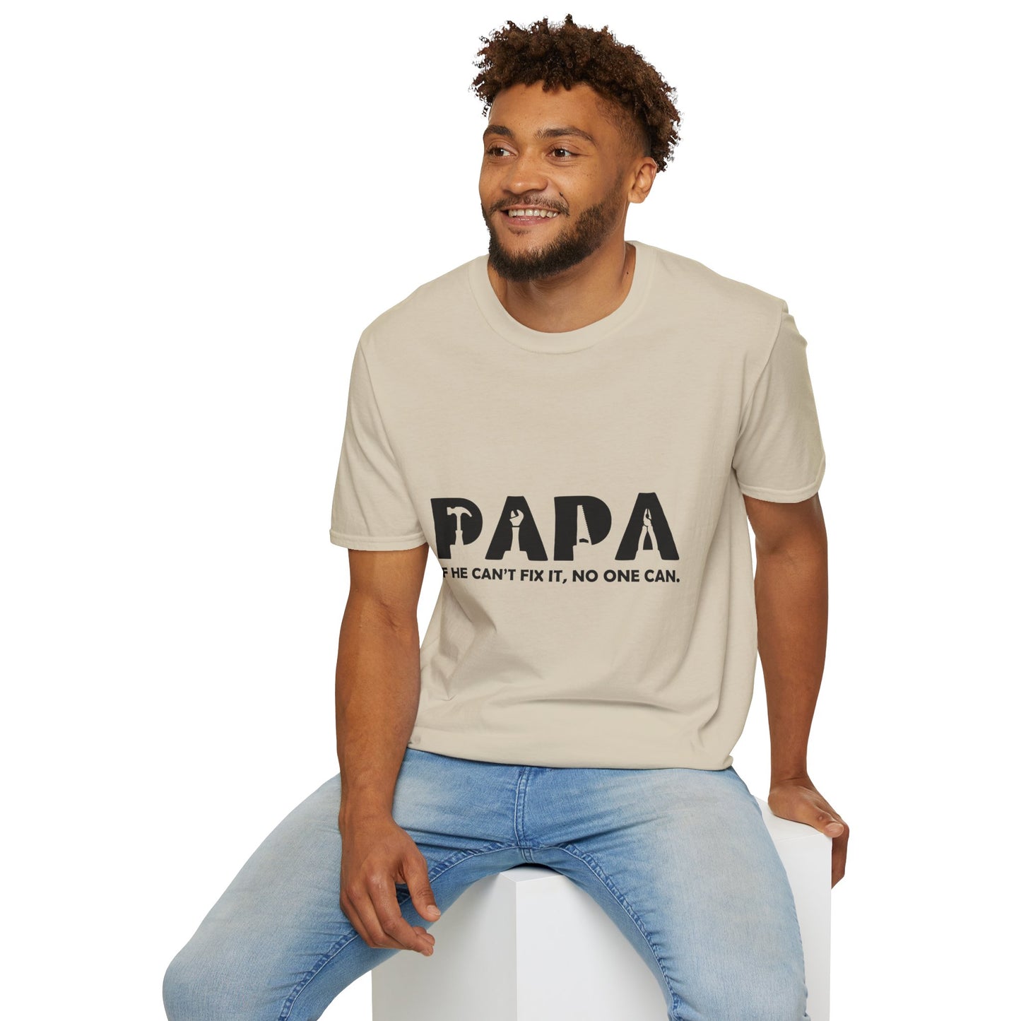 Funny Dad T-Shirt - "Papa IF HE CAN'T FIX IT, NO ONE CAN"