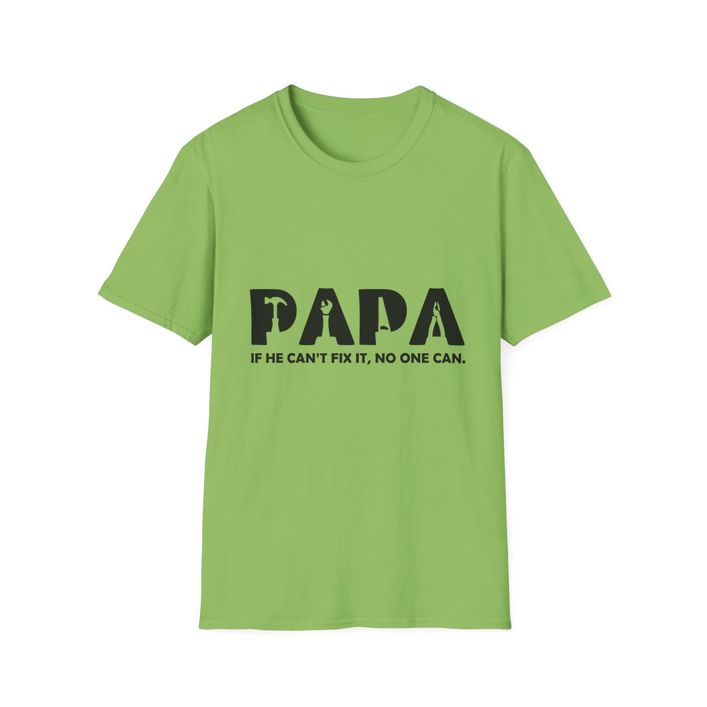 Funny Dad T-Shirt - "Papa IF HE CAN'T FIX IT, NO ONE CAN"