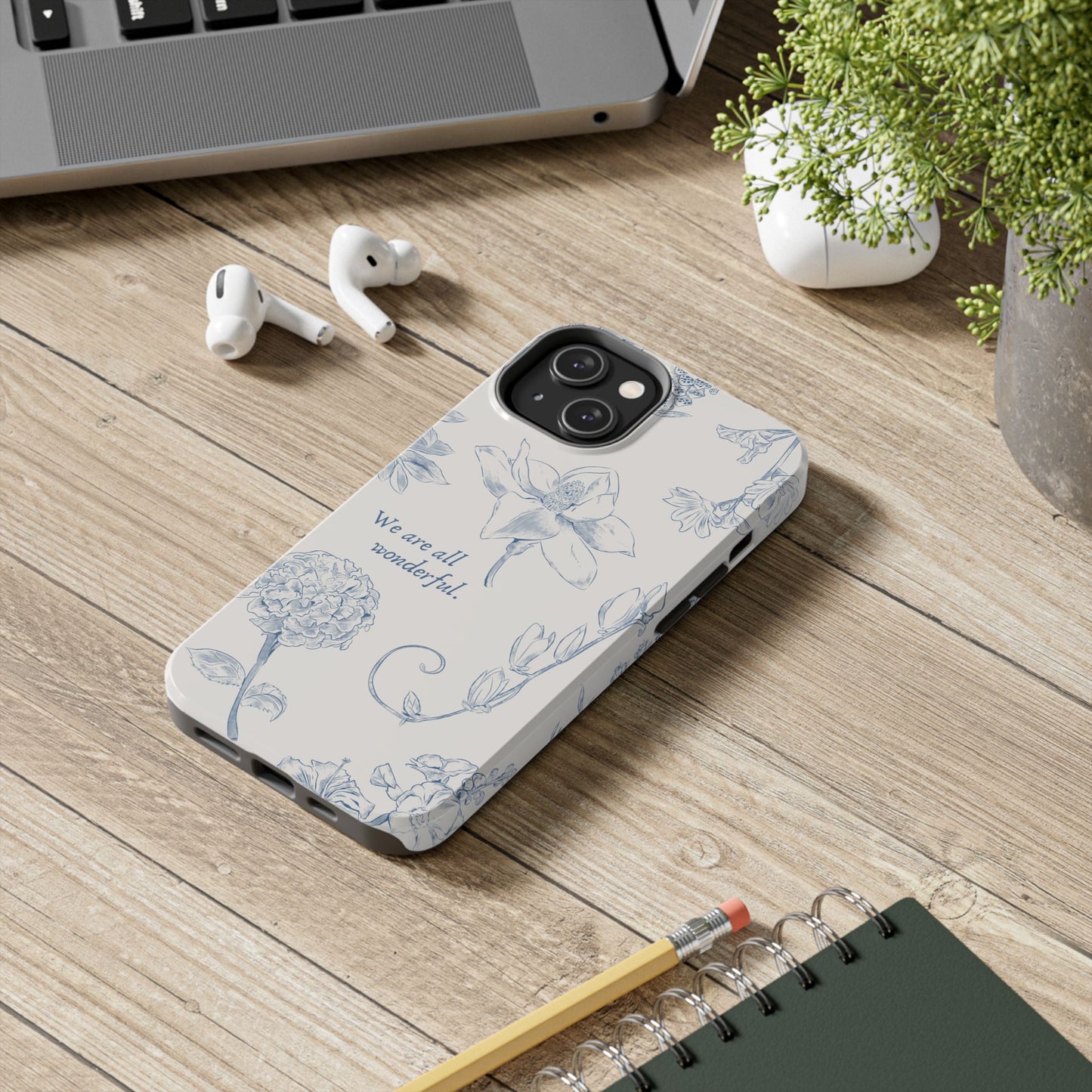 We are all wonderful- Inspirational Floral Design Tough Phone Case