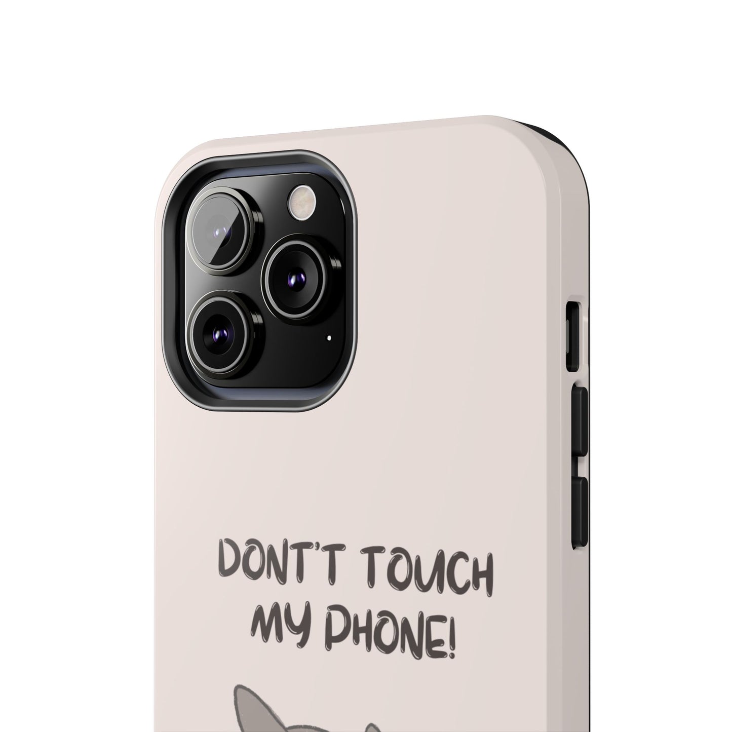 Funny Cat - Don't Touch My Phone! Tough Phone Case