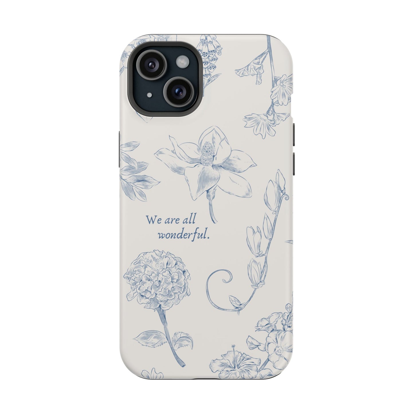 We are all wonderful- Inspirational Floral Design Tough MAGNETIC Phone Case