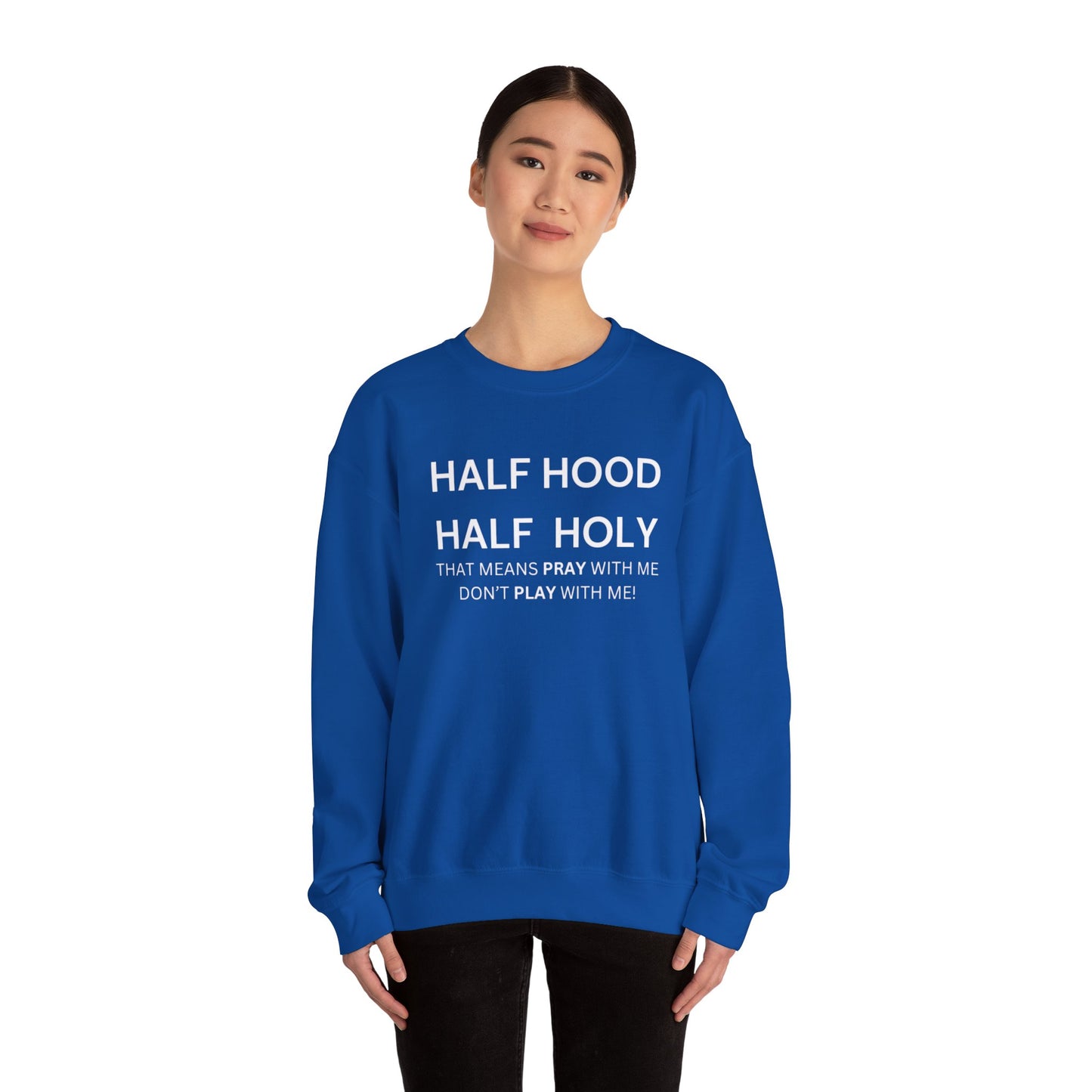 Half Hood, Half Holy Sweatshirt Unisex Heavy Blend Sweatshirt