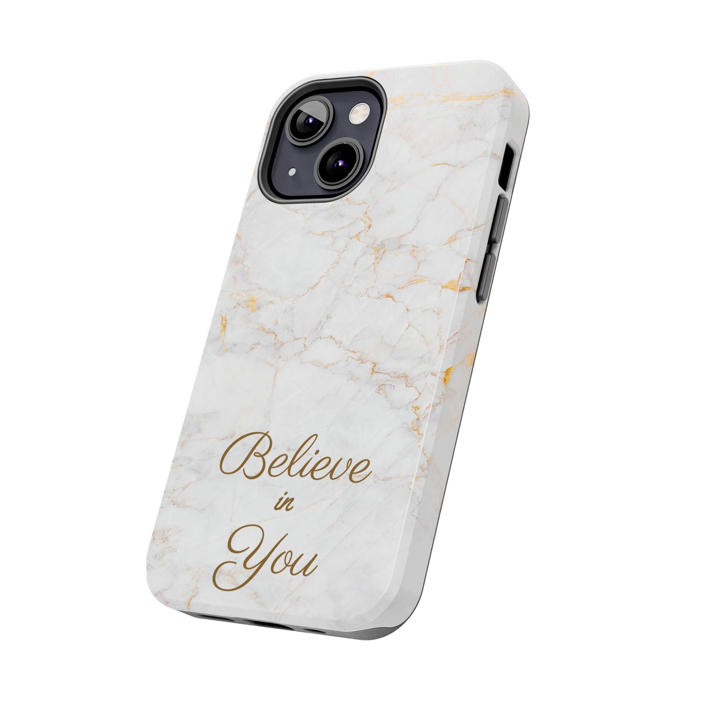 Elegant Motivational, Inspirational - Believe in You, Tough Phone Case