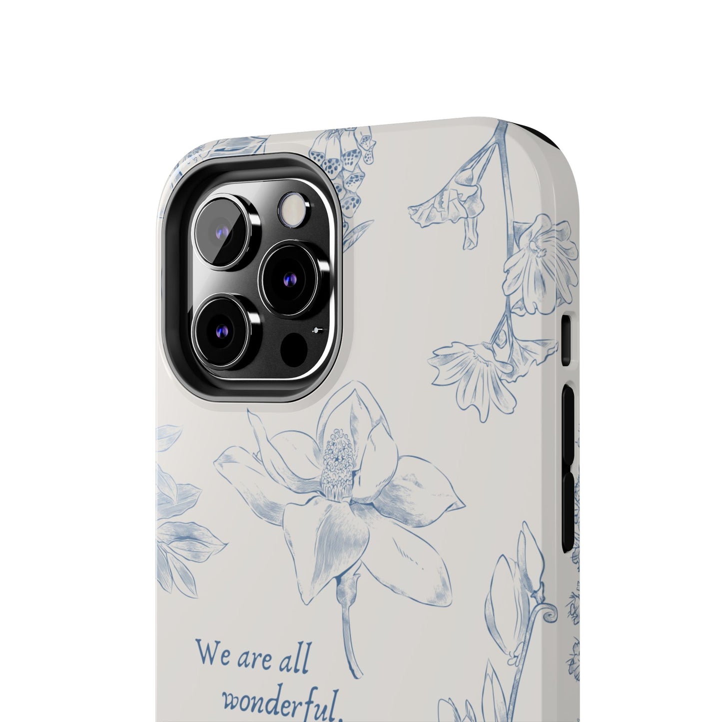 We are all wonderful- Inspirational Floral Design Tough Phone Case